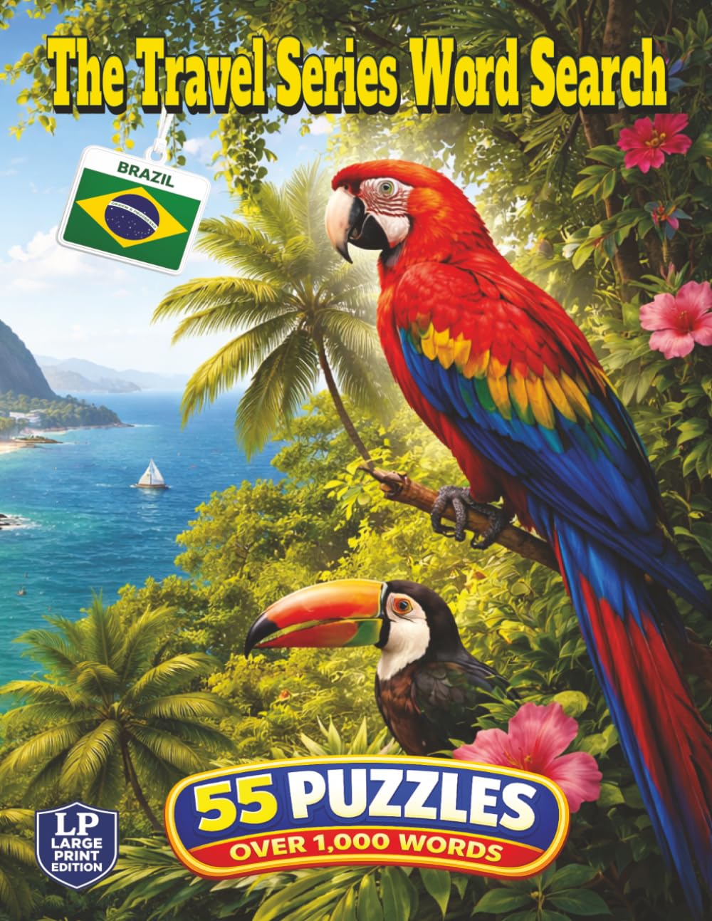 The Travel Series Word Search: Brazil: Experience Brazil in 55 Word Search Puzzles and Over 1,000 Words Featuring Rio, Christ the Redeemer, Amazon Rainforest, Carnival, Iguazu Falls, Food, and Samba
