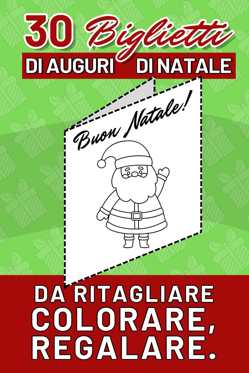 30 Biglietti di Auguri di Natale: Biglietti personalizzati fai-da-te da Ritagliare, Colorare e Regalare a compagni, amici e parenti.