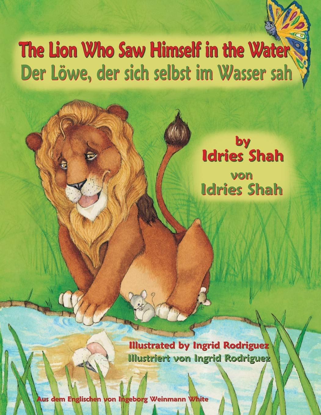 The Lion Who Saw Himself in the Water -- Der Löwe, der sich selbst im Wasser sah: English-German Edition (Hoopoe Teaching-Stories)