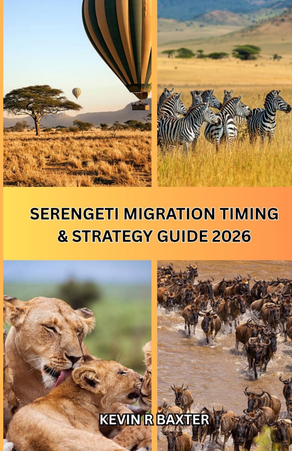 Serengeti Migration Timing & Strategy Guide 2026: How to Time Your Safari Perfectly, Avoid Costly Mistakes, and Experience the Great Migration at Its Peak Moments