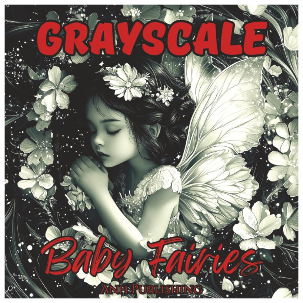 Grayscale Baby Fairies: Cute Coloring Book For Teens and Adults: Adorable Baby Fairy Art in Soft Grayscale for Relaxation & Stress Relief (Grayscale Coloring Series)