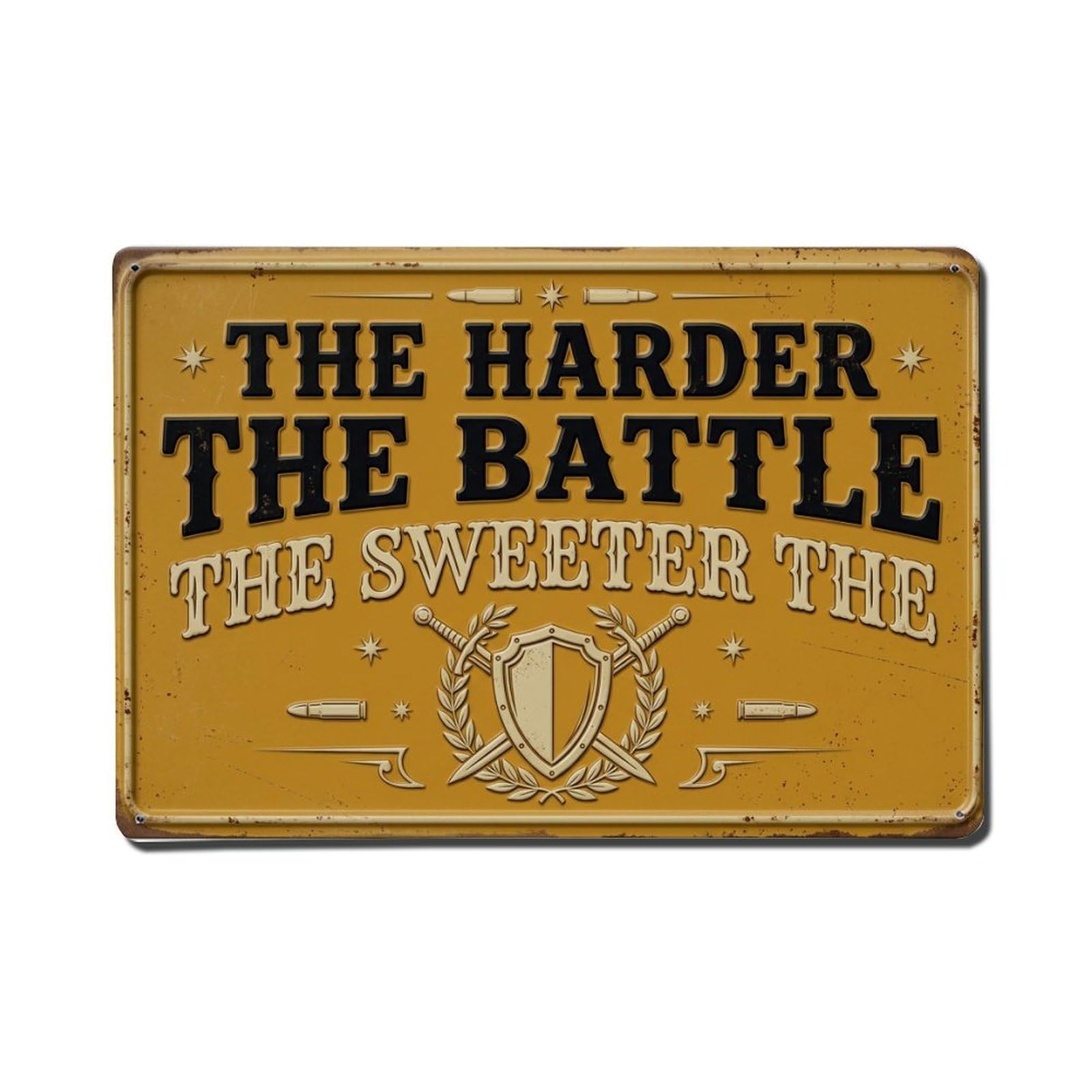 Harder Battle Sweeter Entrance Retro Motivational Slogans Metal Tin Sign Plaque Wall Decor for Cafe, Club Bar, Office, Home Garden Metal Poster 8x12Inch