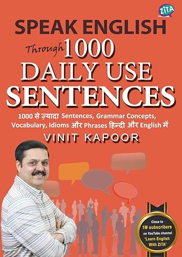 Speak English Through 1000 Daily Use Sentences: Learn Grammar Concepts, Idioms, Phrases &amp; Vocabulary In A Practical Way