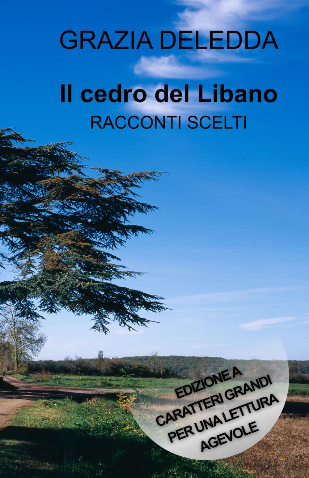 IL CEDRO DEL LIBANO - RACCONTI SCELTI: Edizione a caratteri grandi per una lettura agevole