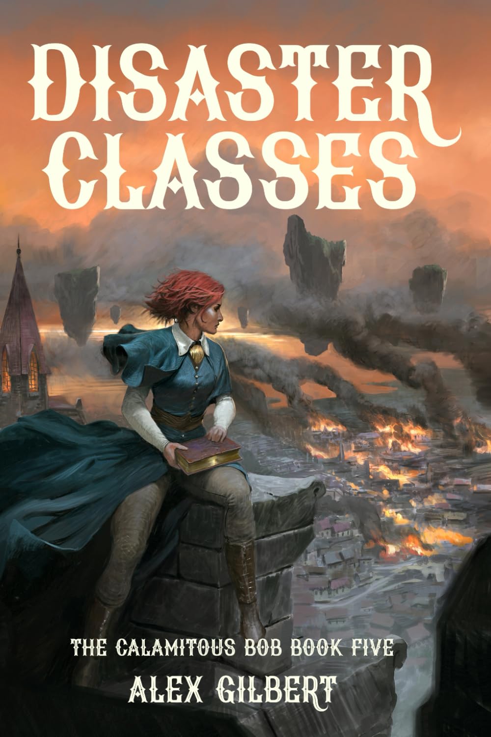 Disaster Classes: The Calamitous Bob Book Five