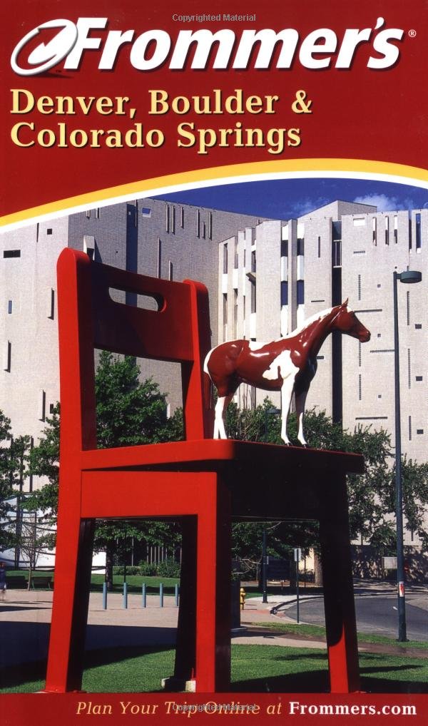 Frommer's Denver, Boulder and Colorado Springs (Frommer's S.)