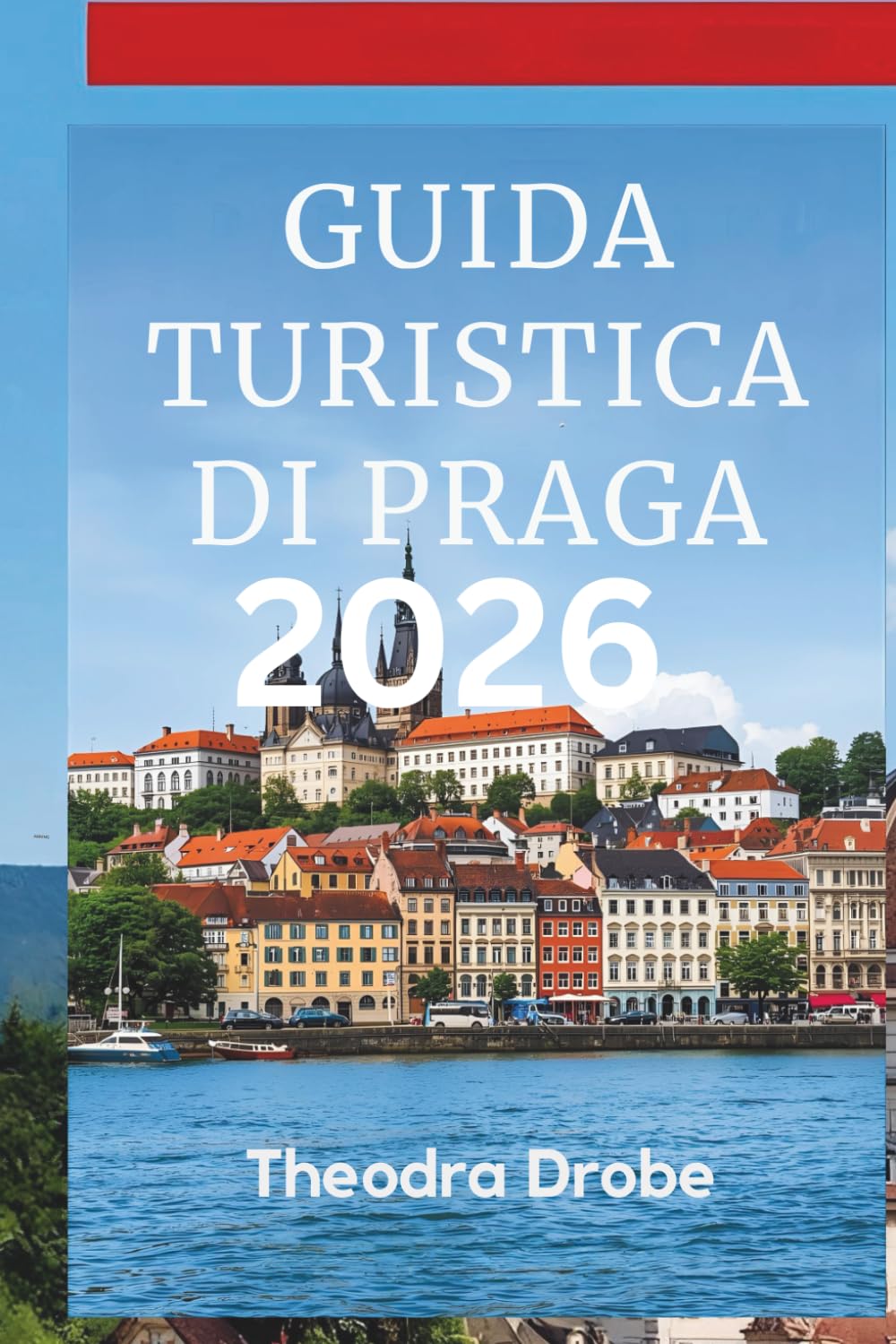 GUIDA TURISTICA DI PRAGA 2026: Il tuo modo semplice per vivere Praga come un abitante del posto