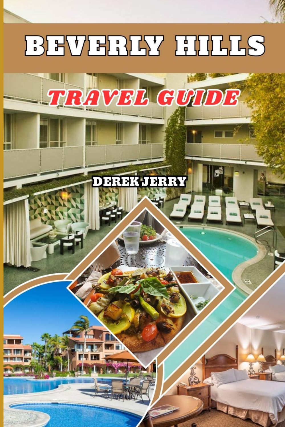 BEVERLY HILLS TRAVEL GUIDE 2026: Your Ultimate Insider’s Handbook to Luxury, Hidden Gems, Culture, Shopping, Dining & Unforgettable Experiences