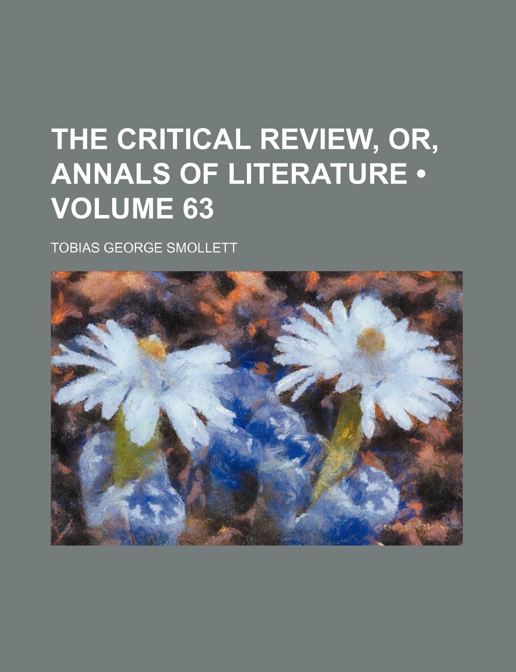 Buy The Critical Review, Or, Annals of Literature (Volume 63) — BookShops.in