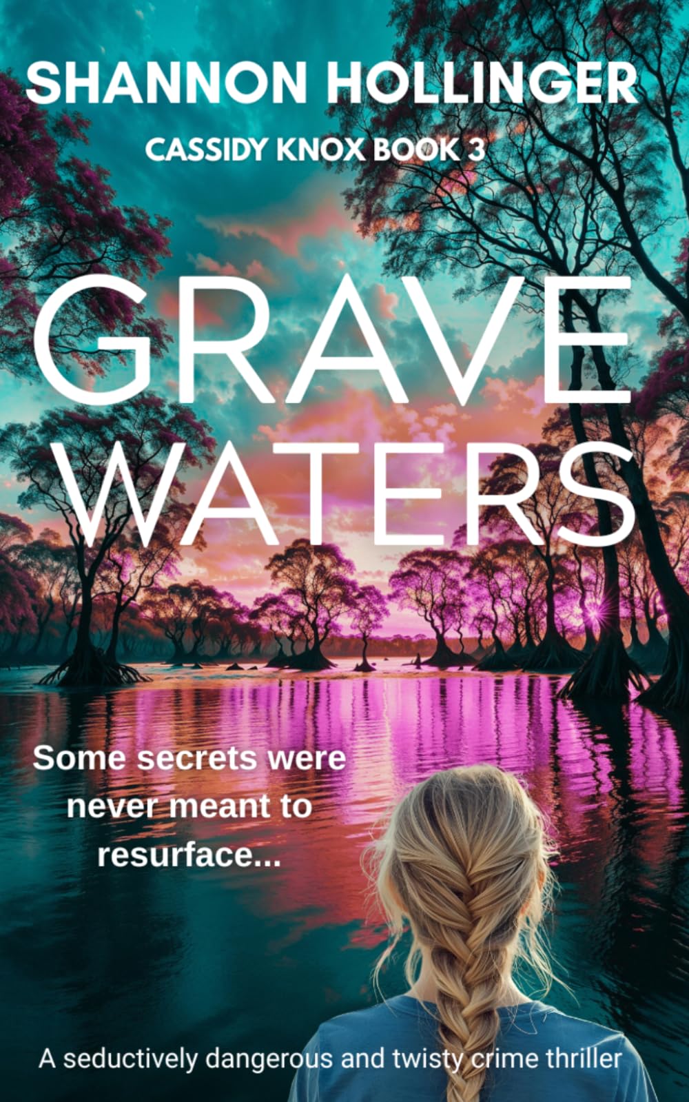 Grave Waters: A seductively dangerous and twisty crime thriller (Cassidy Knox)