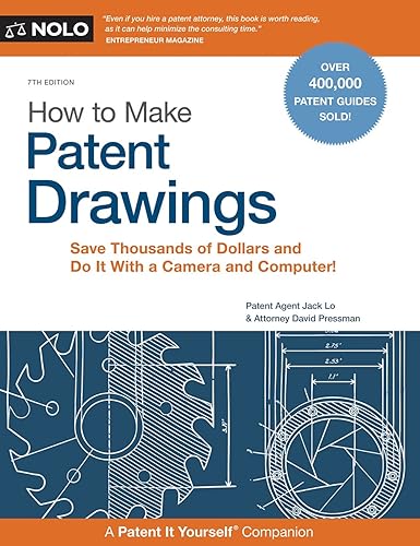 How to Make Patent Drawings: Save Thousands of Dollars and Do It with a Camera and Computer!: A Patent It Yourself Companion