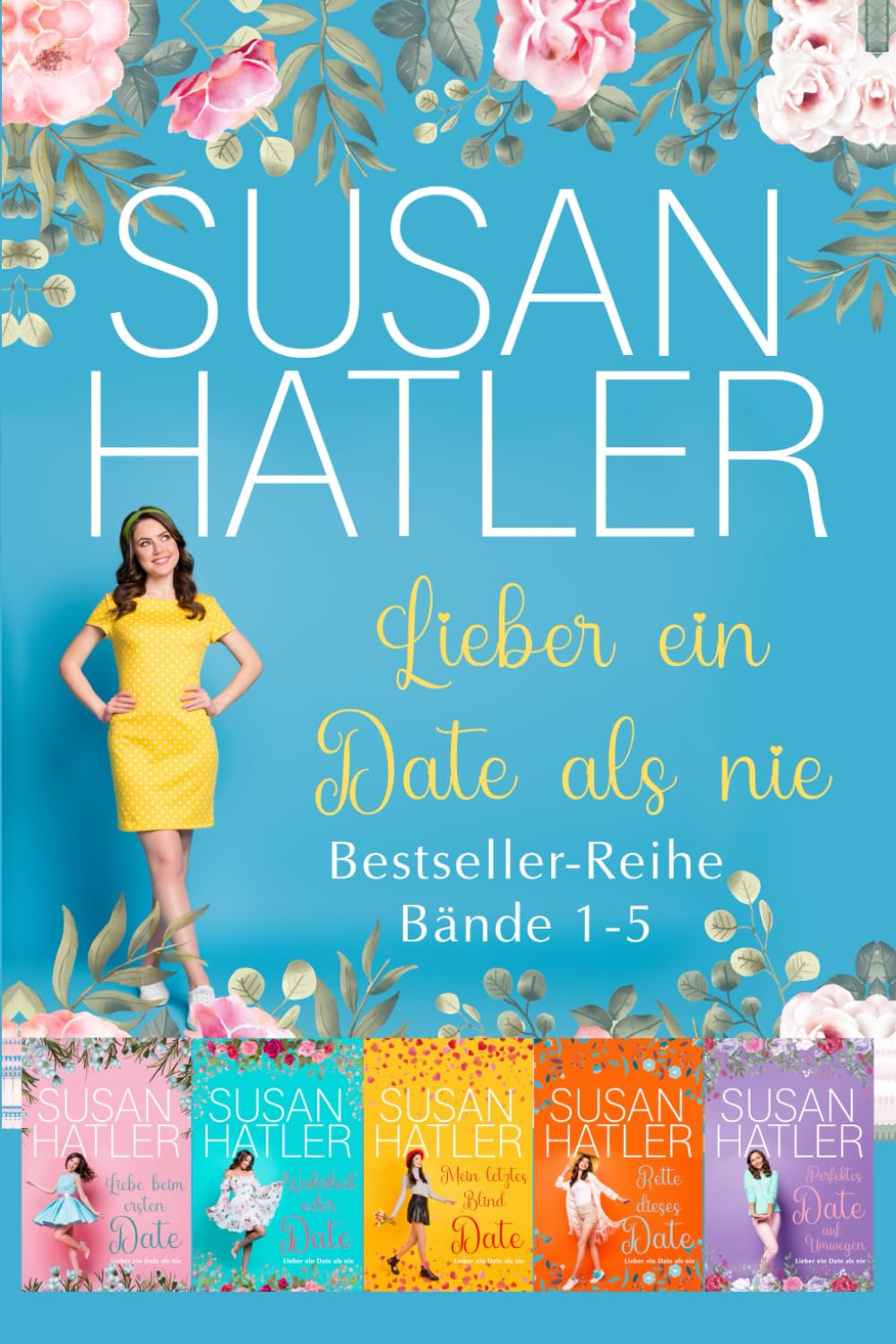 Lieber ein Date als nie (Bände 1-5): Fünf süße Liebesgeschichten mit Herz & Happy End (SUSAN HATLERS Sonderausgaben)