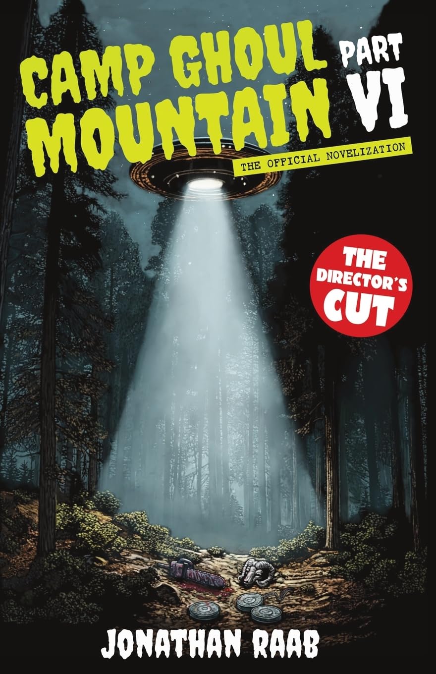 Camp Ghoul Mountain Part VI: The Official Novelization - The Director's Cut