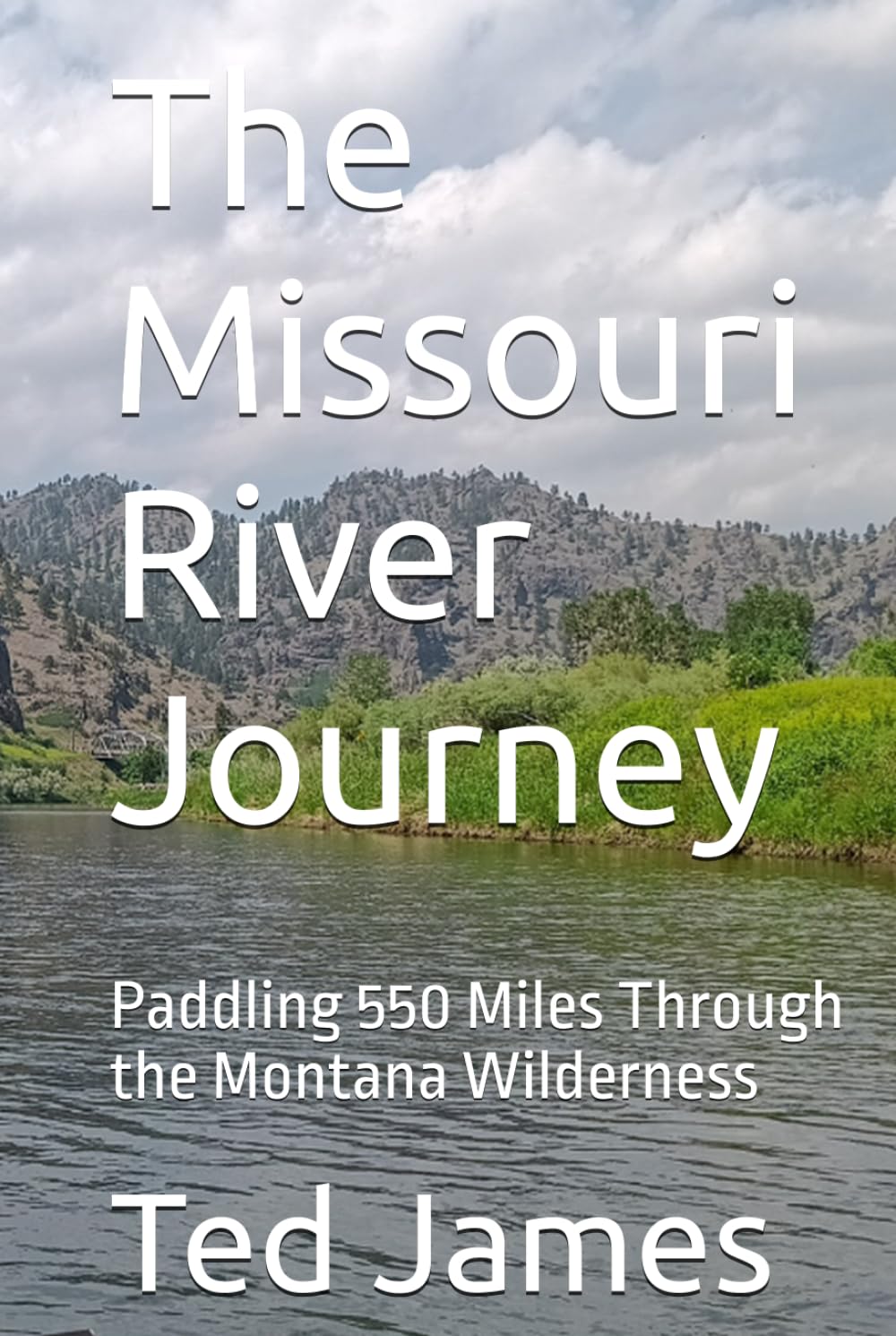 The Missouri River Journey: Paddling 550 Miles Through the Montana Wilderness