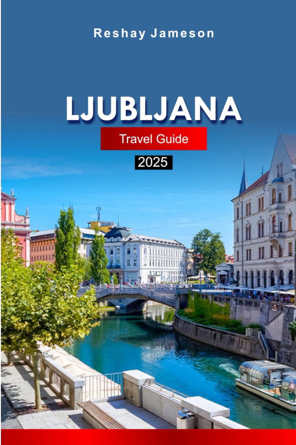 Ljubljana Travel Guide 2025: Explore Slovenia’s Capital City - Attractions, Culture, Cuisine, and Hidden Gems with Insider Tips