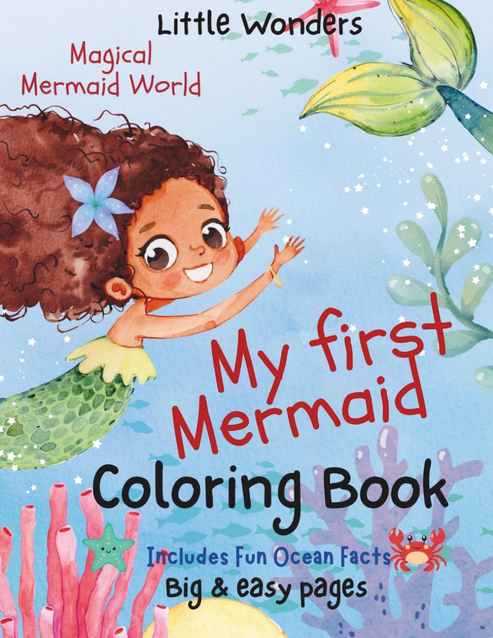 My First Mermaid Coloring Book: Cute & Easy Mermaid Coloring Pages for Kids Ages 3-6 | Big Simple Ocean Animals, Fun Facts & Magical Sea Creatures