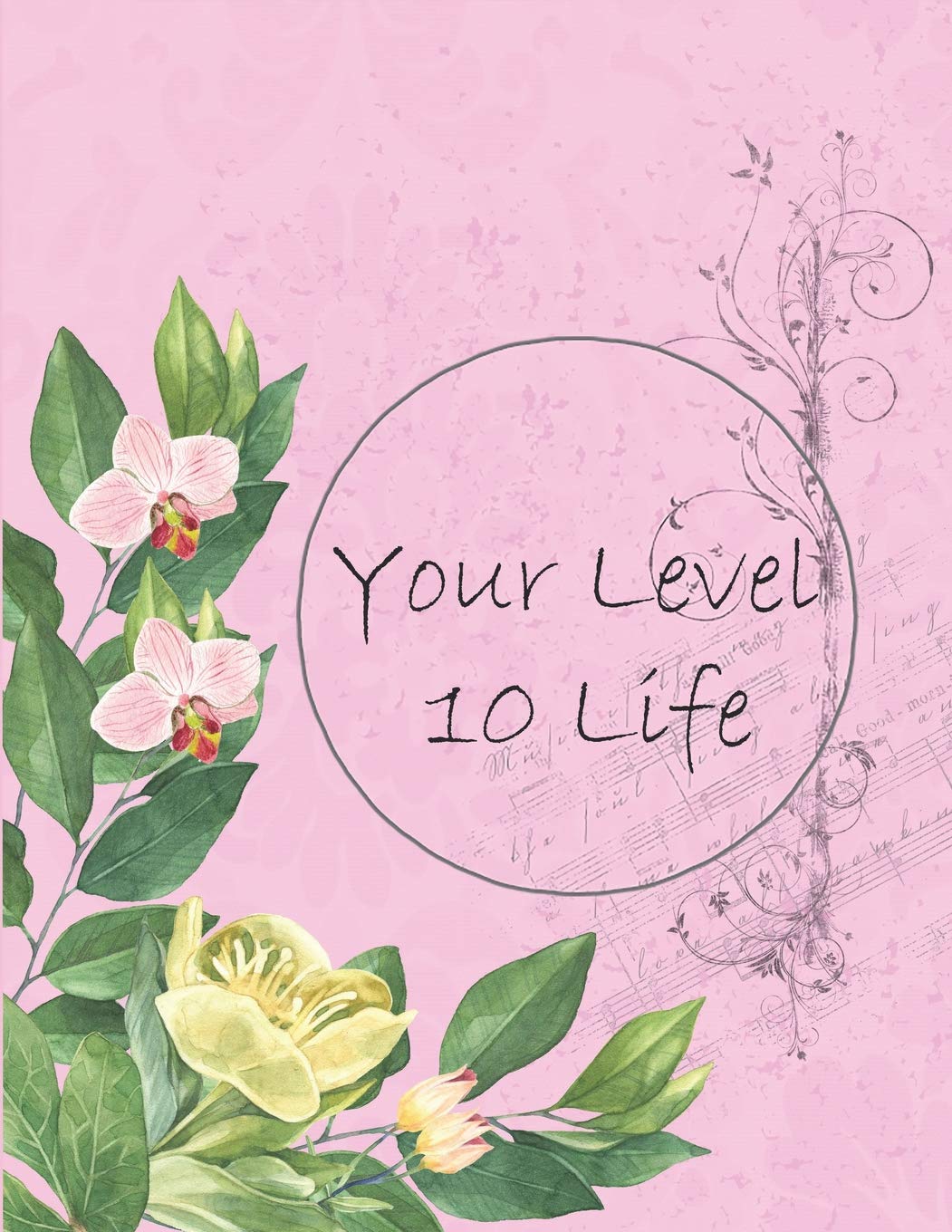 Your Level 10 Life: How to Achieve Your Ideal Life in Just 30 Days Using Our Planner Tracker