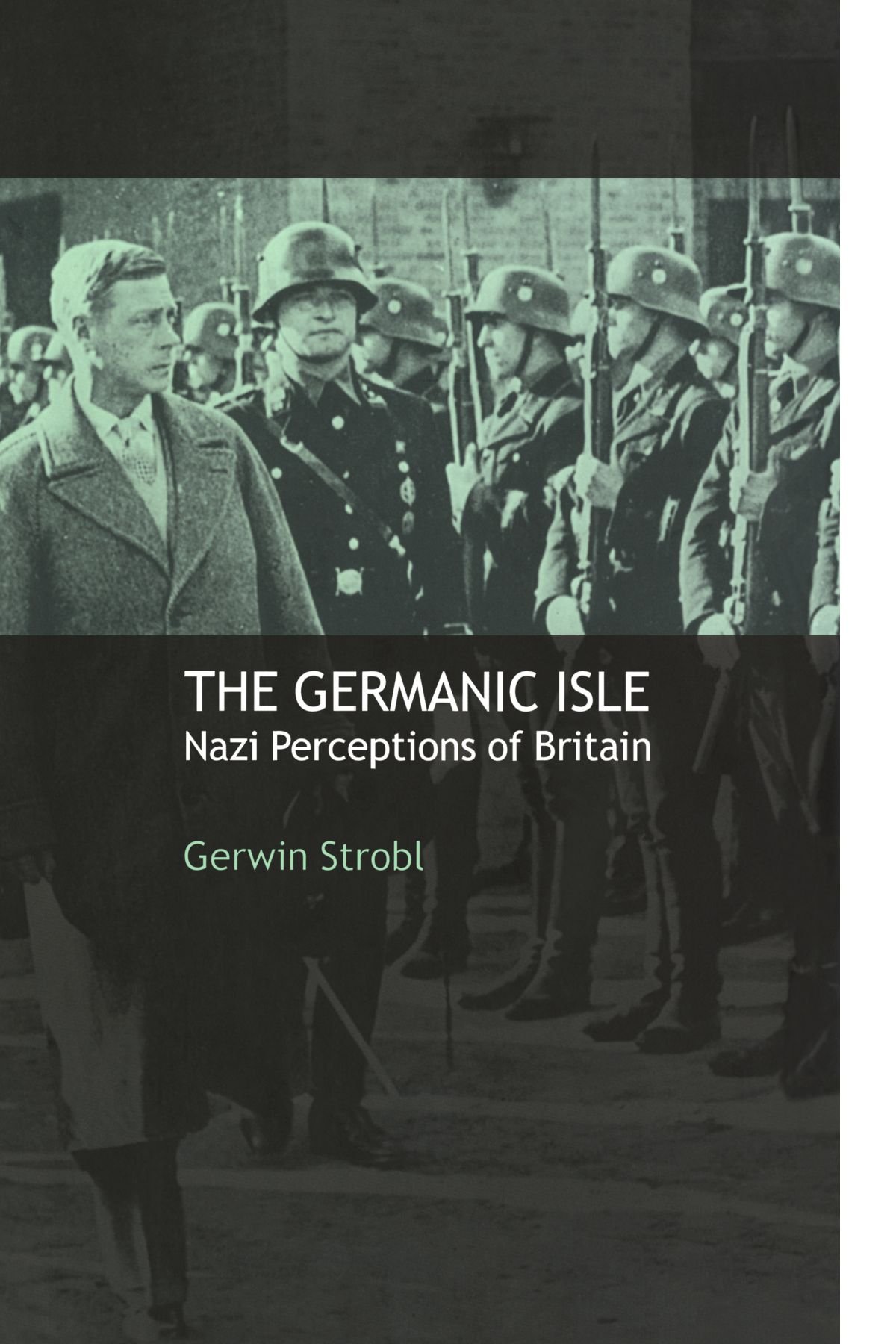 The Germanic Isle: Nazi Perceptions of Britain