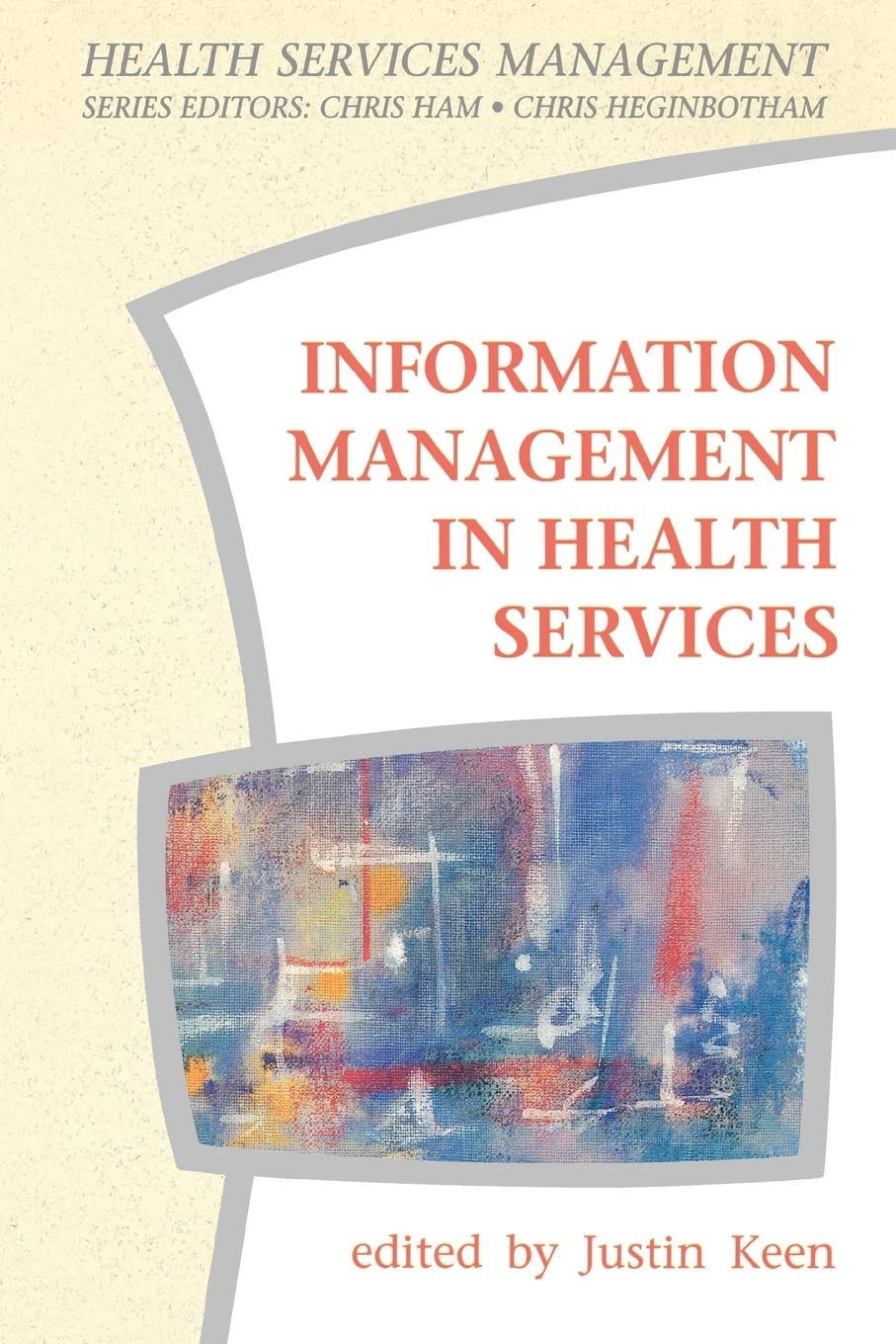 Information Management In Health Services (Health Services Management Series),J