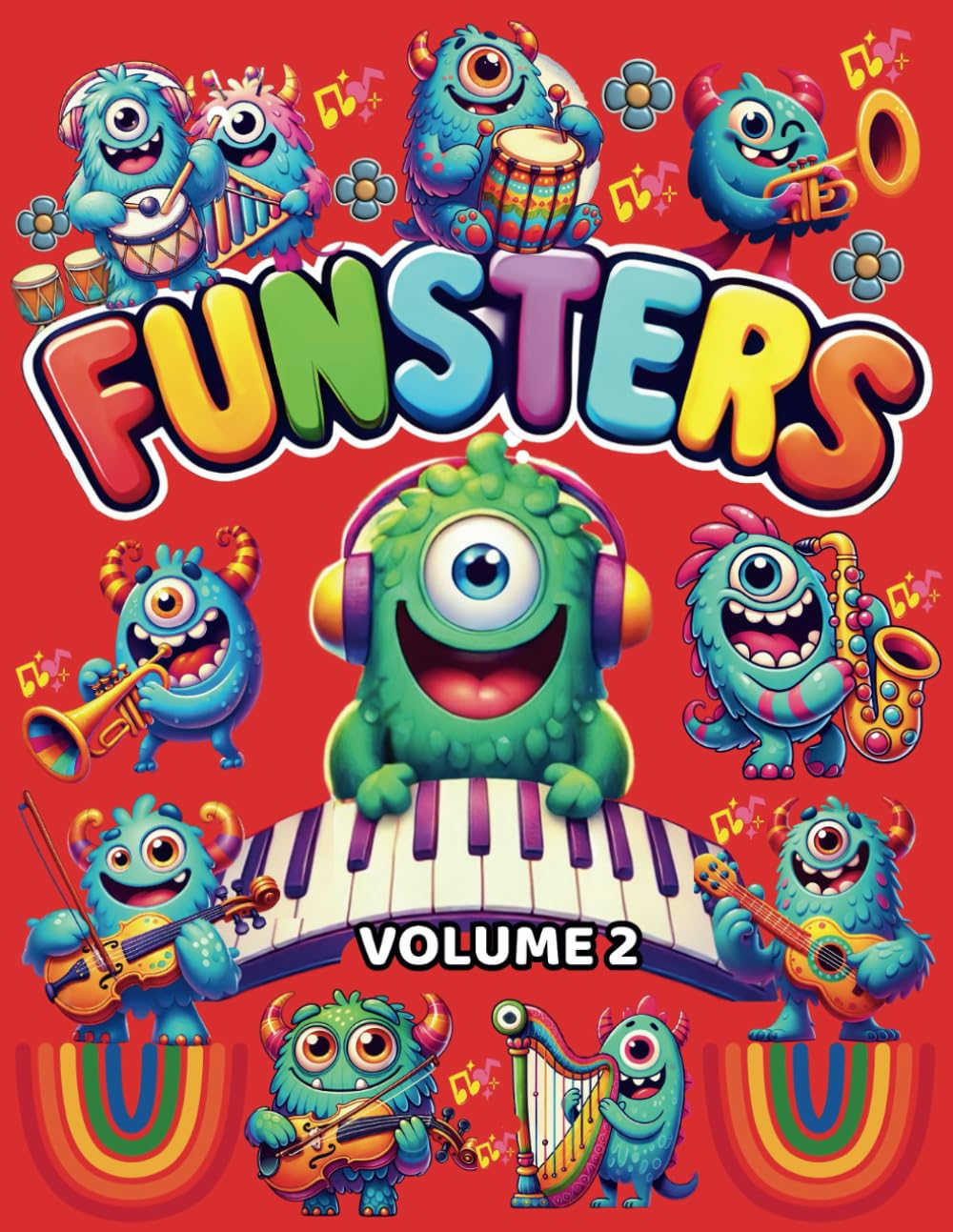 FUNSTERS! Adorables Whimsical Musicians Monsters The Best Giant Coloring Book For Kids: Fun Coloring Pages With Funny and Whimsical Creatures Ages 4-12