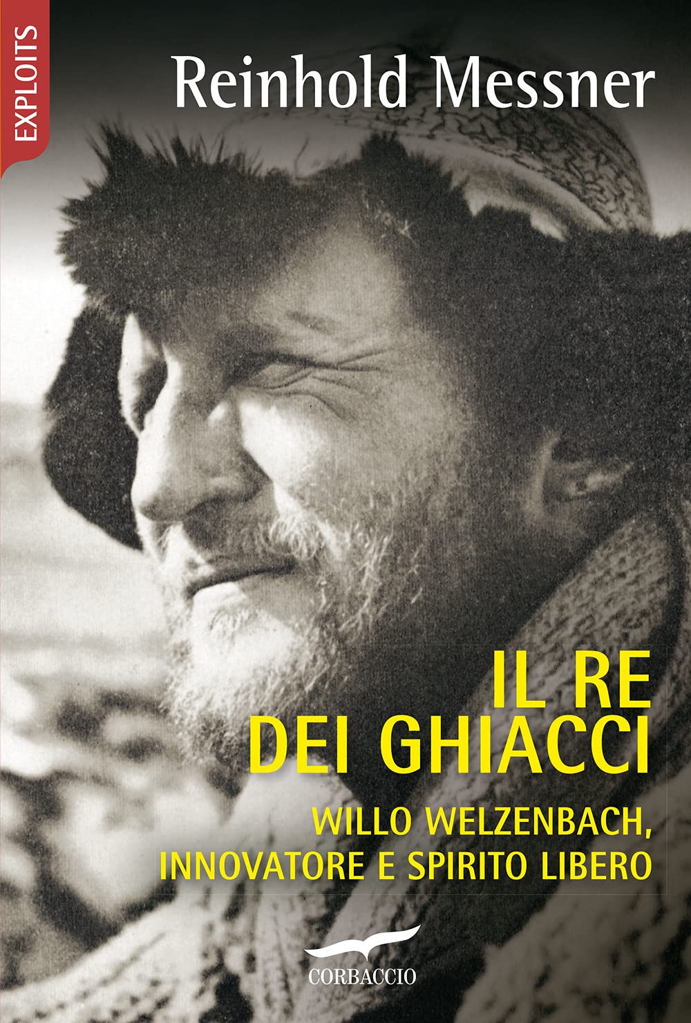 Il Re Dei Ghiacci. Willo Welzenbach, Innovatore E Spirito Libero - 4