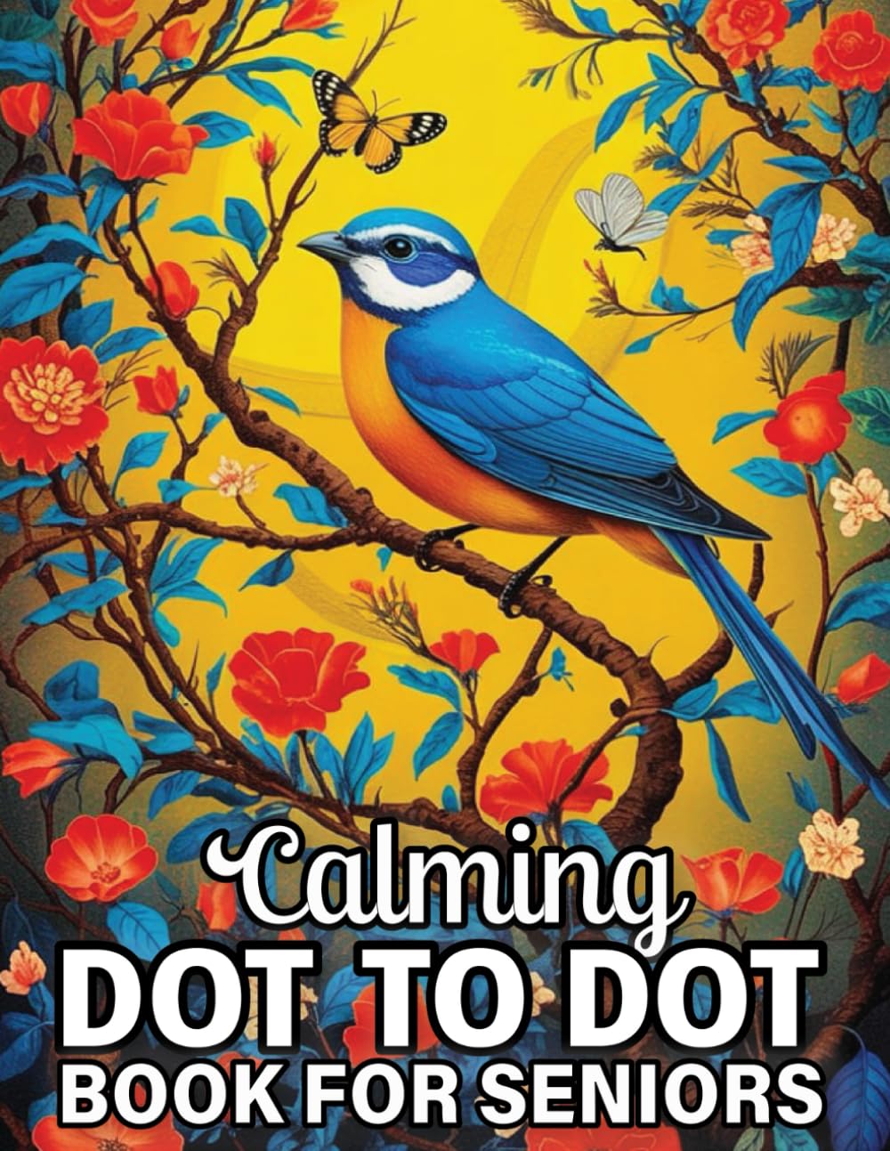 Calming Dot To Dot Book For Seniors: Large Print Easy Dot To Dot Book For Seniors and Adults with Nature Scenes, Birds, Animals, Flowers and More