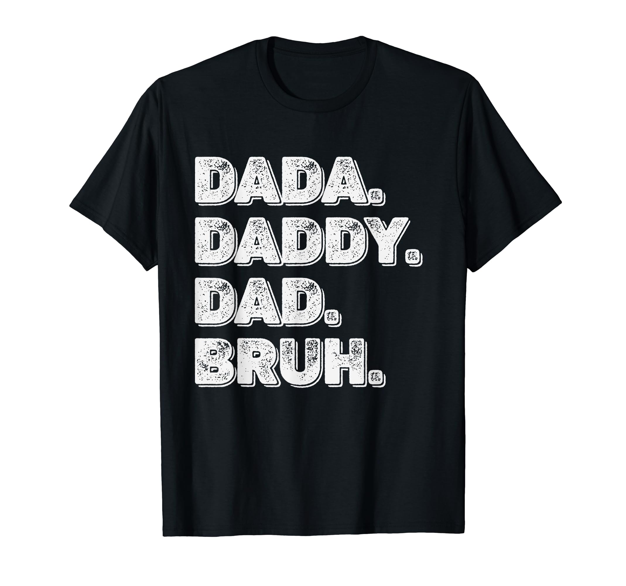 Dada Daddy Dad Bruh Funny Husband Dad Father's Day Mens T-Shirt