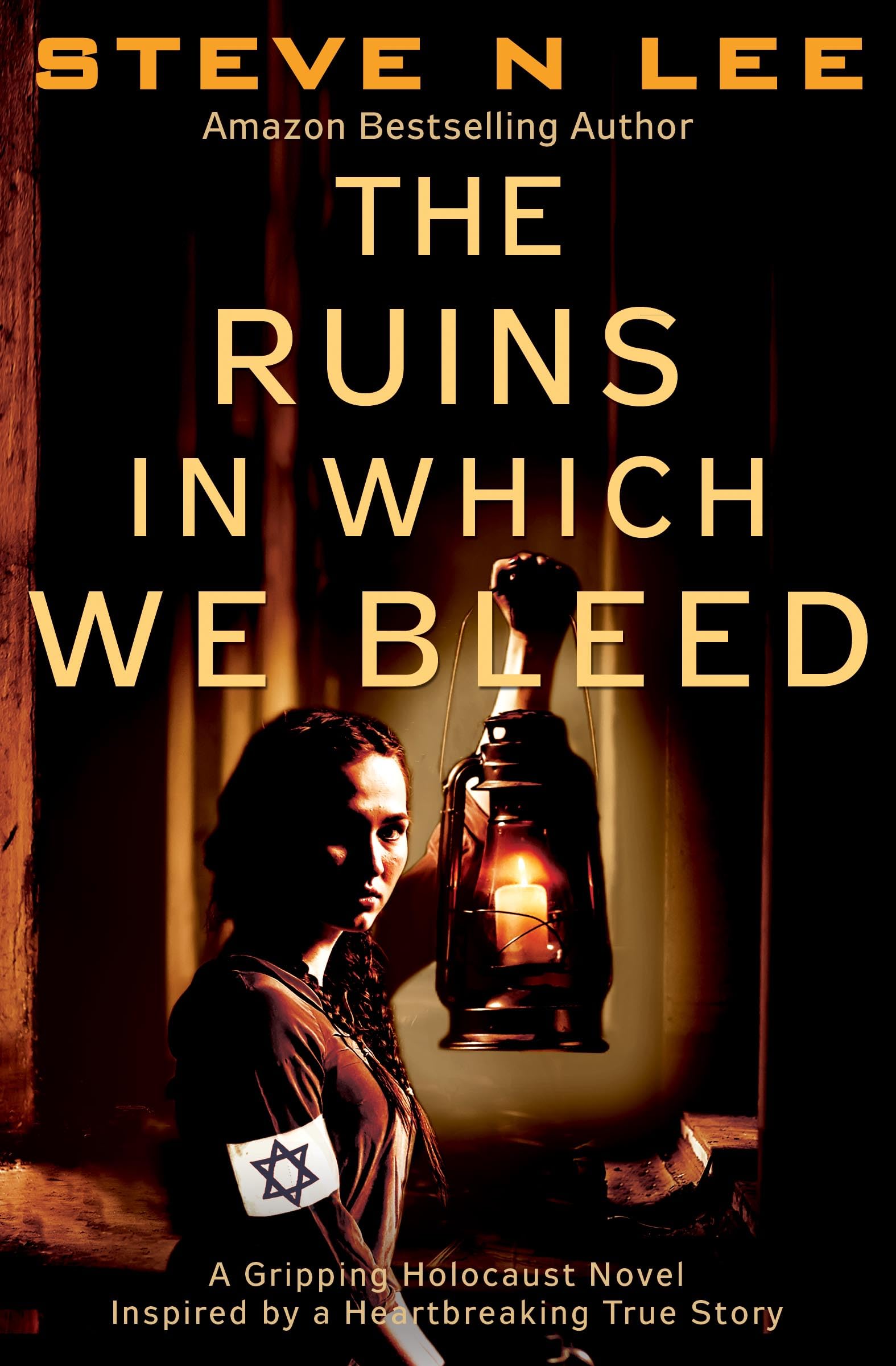The Ruins in Which We Bleed: Inspired by the Most Heartbreaking Holocaust True Story Ever Uncovered (Untold Stories from the Holocaust Book 3)