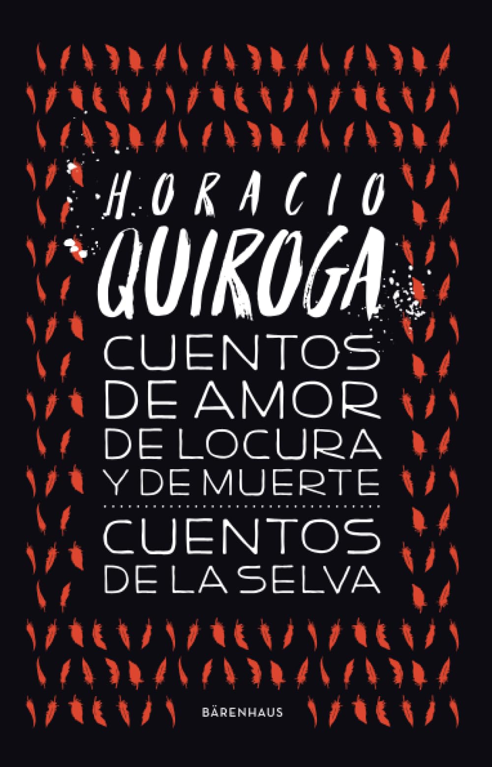 Cuentos de amor de locura y de muerte / Cuentos de la selva