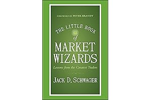 The Little Book of Market Wizards: Lessons from the Greatest Traders
