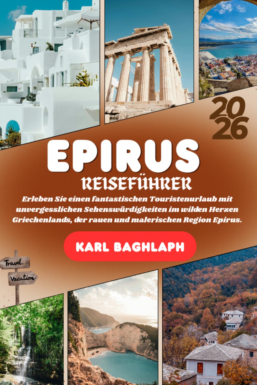 EPIRUS REISEFÜHRER 2026: Erleben Sie einen fantastischen Touristenurlaub mit unvergesslichen Sehenswürdigkeiten im wilden Herzen Griechenlands, der rauen und malerischen Region Epirus.