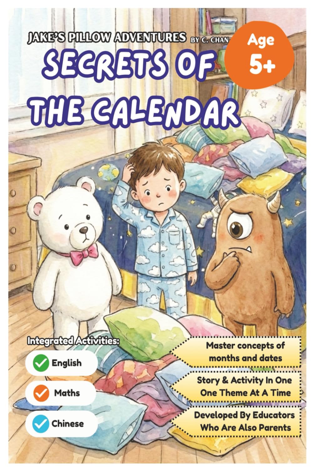 Jake's Pillow Adventures - Secrets of the Calendar: Story & Activity in One - Integrated Activities of English, Math, Chinese for Age 5+