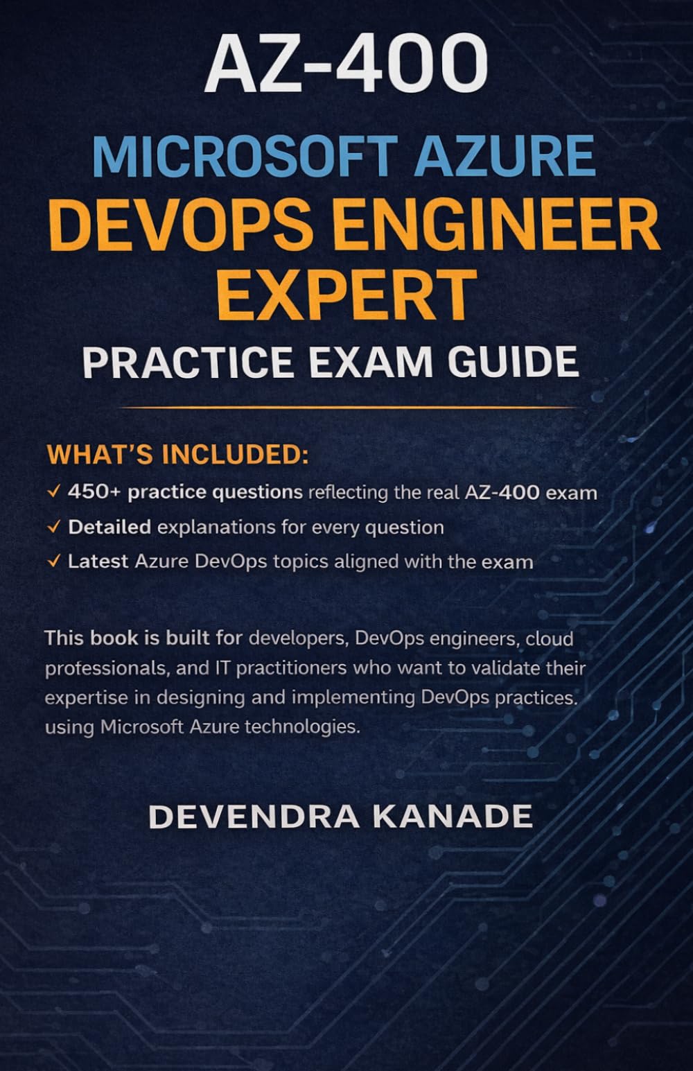 AZ-400 Microsoft Azure DevOps Engineer Expert Practice Exam Guide Ebook: Test your exam readiness, and move one step closer to becoming a Microsoft ... (Microsoft Azure Certification Preparation)