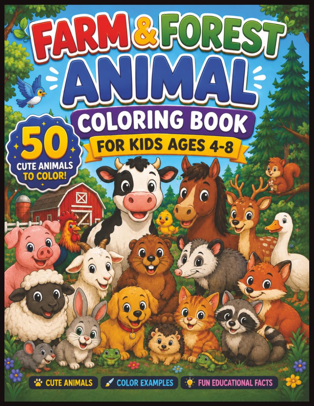 Farm & Forest Animal Coloring Book for Kids Ages 4-8: Cute Farm Animals and Woodland Creatures to Color with Examples and Fun Educational Facts
