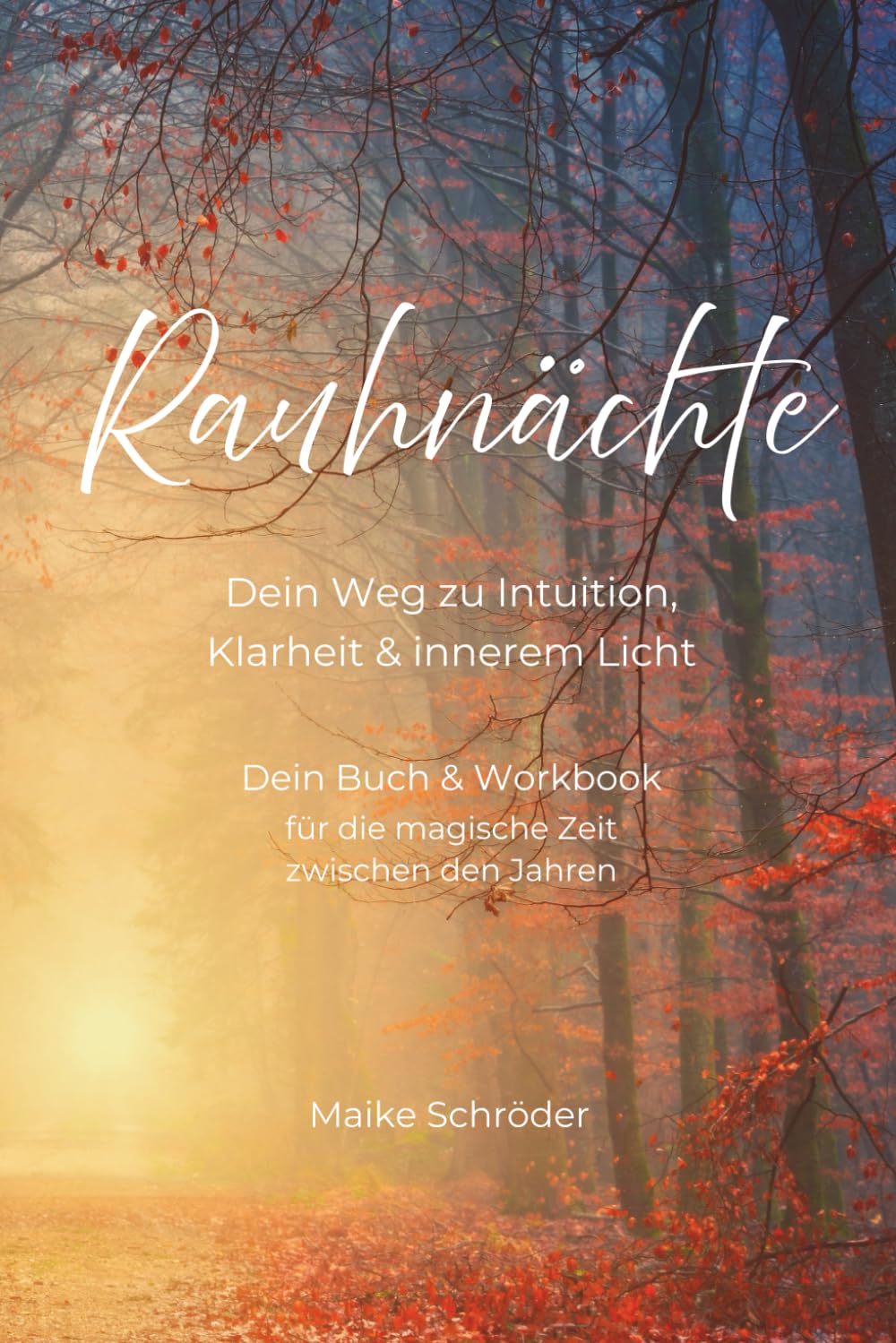 Rauhnächte: Dein Weg zu Intuition, Klarheit & innerem Licht