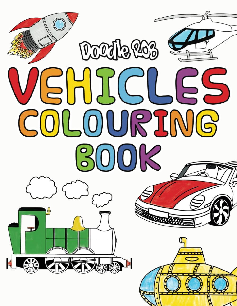 Vehicles Colouring Book: 30 Fun Vehicle Designs Featuring Trains, Planes, Boats And More! Size: 8.5 x 11 inches, 60 Pages