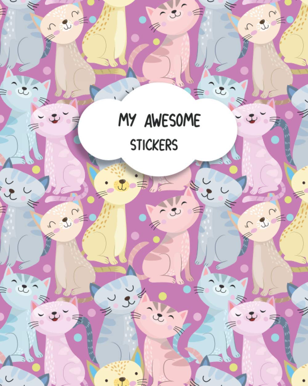 My Awesome Stickers: Cat Blank Sticker Album for Girls 8"10" 100 Pages