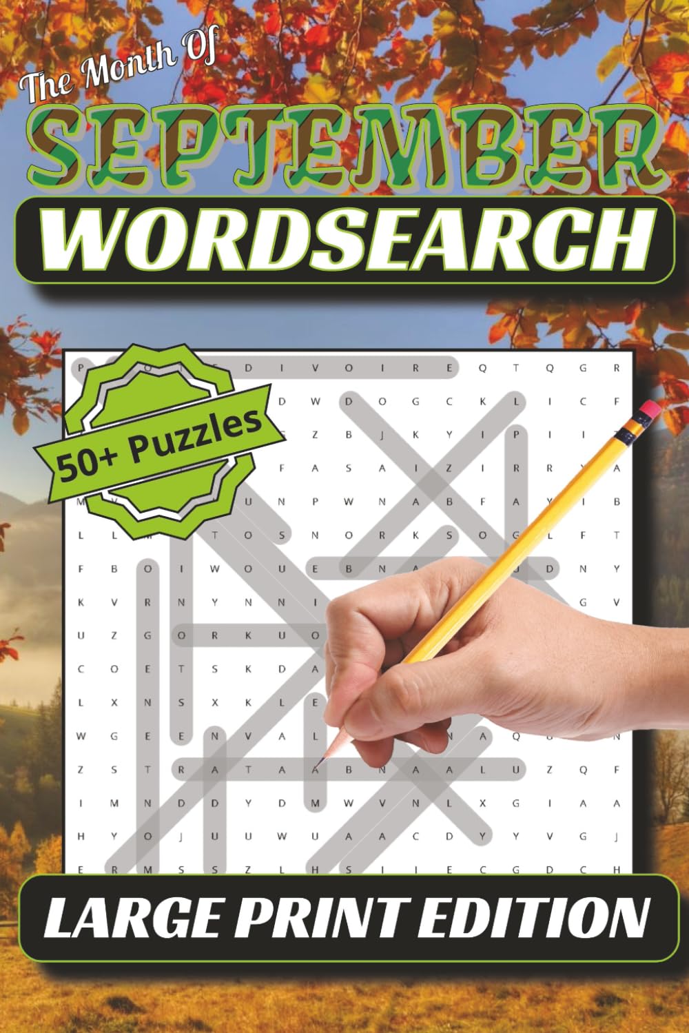 The Month of September Wordsearch: Celebrate the Beauty of Autumn with 50+ September-Themed Word Searches — 6x9 Size, Relaxing Puzzles with Solutions Included!