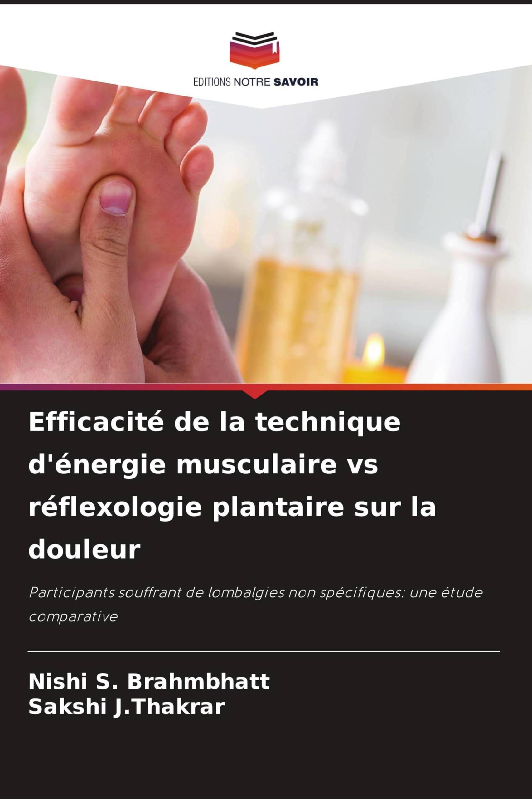 Efficacité de la technique d'énergie musculaire vs réflexologie plantaire sur la douleur: Participants souffrant de lombalgies non spécifiques: une étude comparative