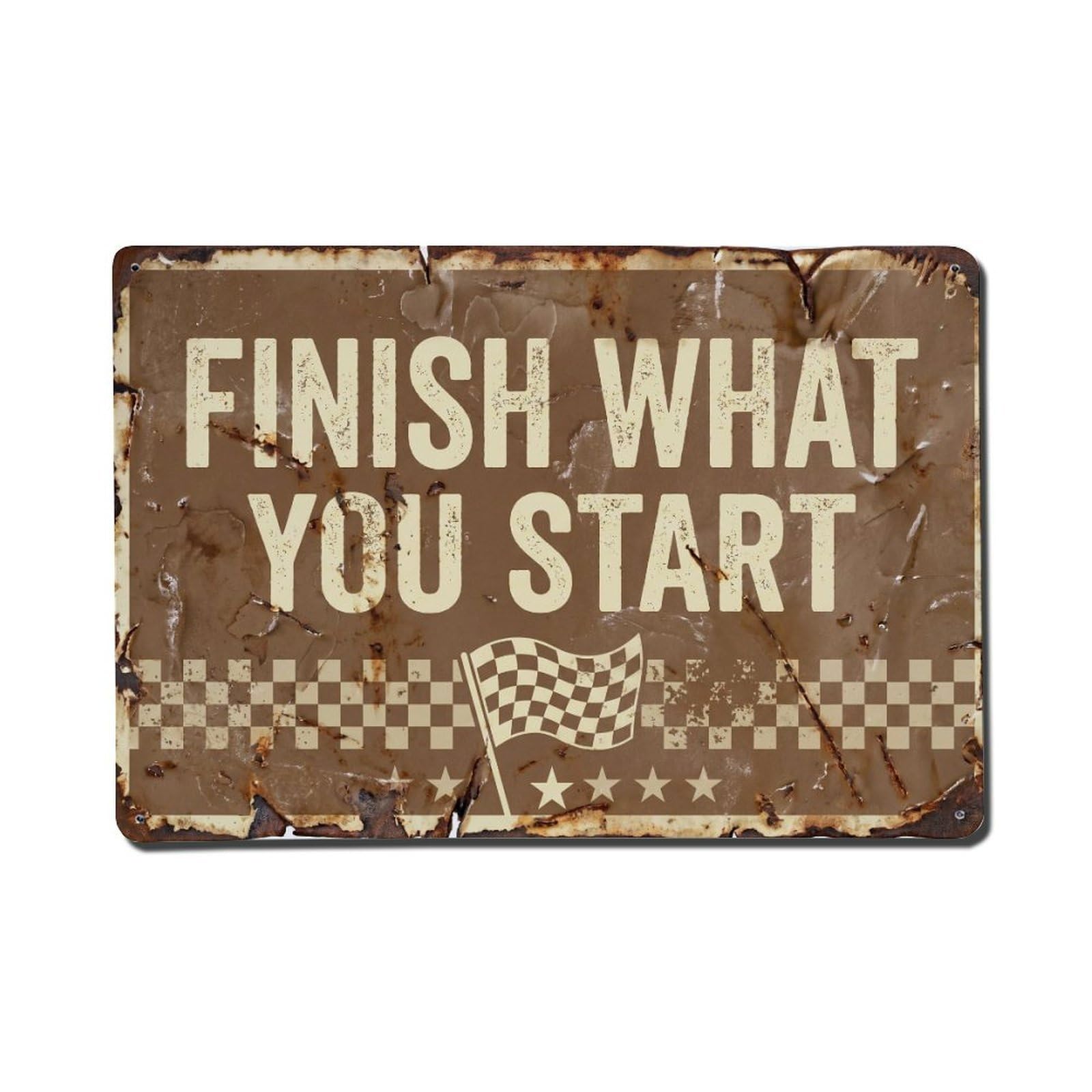 Finish What You Start Success Retro Motivational Slogans Vintage Metal Tin Sign Wall Decor for Cafe, Club, Garden Metal Poster 8x12Inch