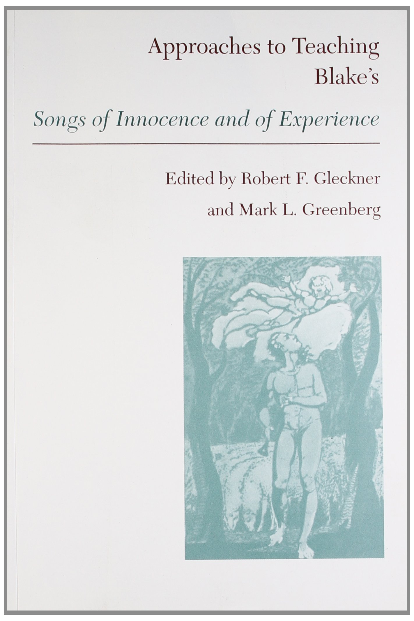 Approaches To Teaching Blake's: Songs Of Innocence And Of Experience