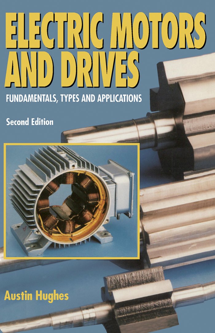 Electric Motors and Drives Fundamentals, Types and Applications, Hughes, Austin, eBook