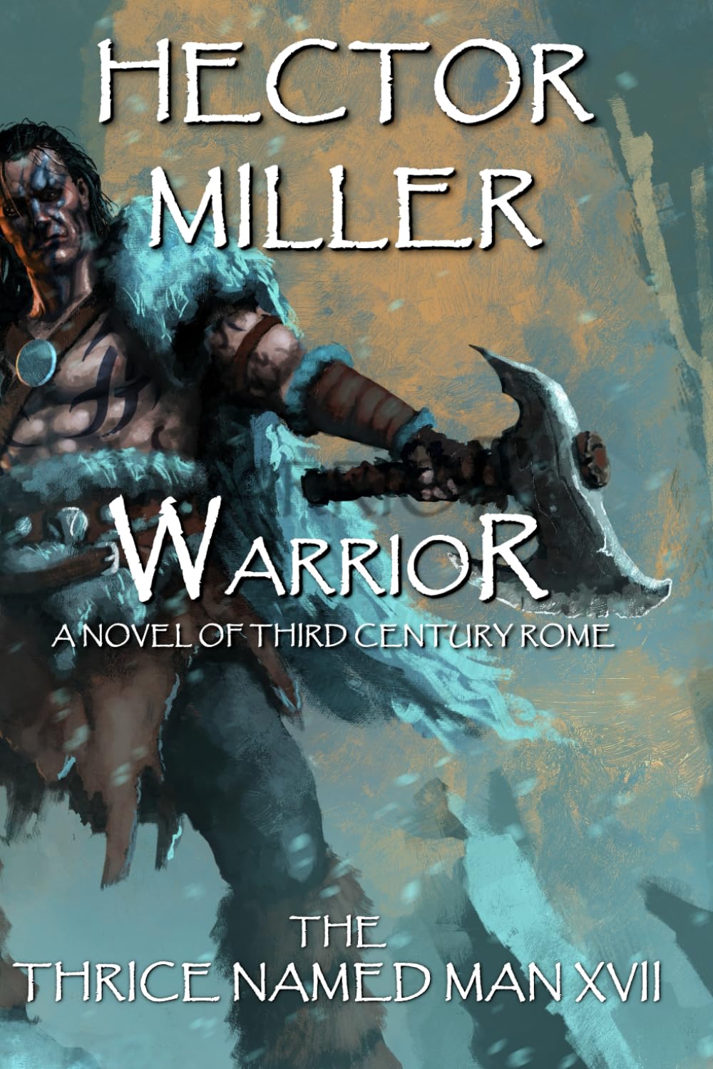 The Thrice Named Man XVII: Warrior