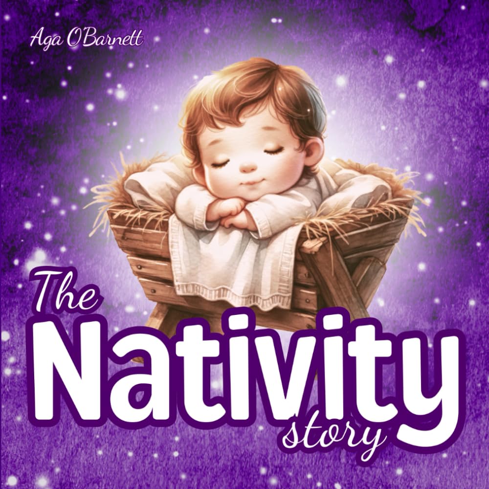 The Nativity story book for kids: The Real Story of Christmas Directly from the Bible simplified for children toddlers True meaning of season ("Faithful Hearts: A Catholic Children's Book Series")