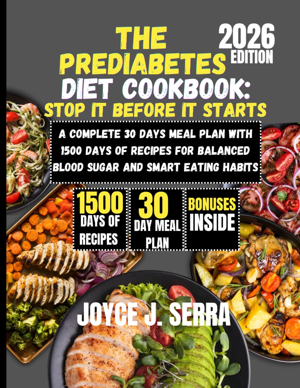 The Prediabetes Diet Cookbook: Stop It Before It Starts: A Complete 30 Days Meal Plan with 1500 Days of Recipes for Balanced Blood Sugar and Smart Eating Habits