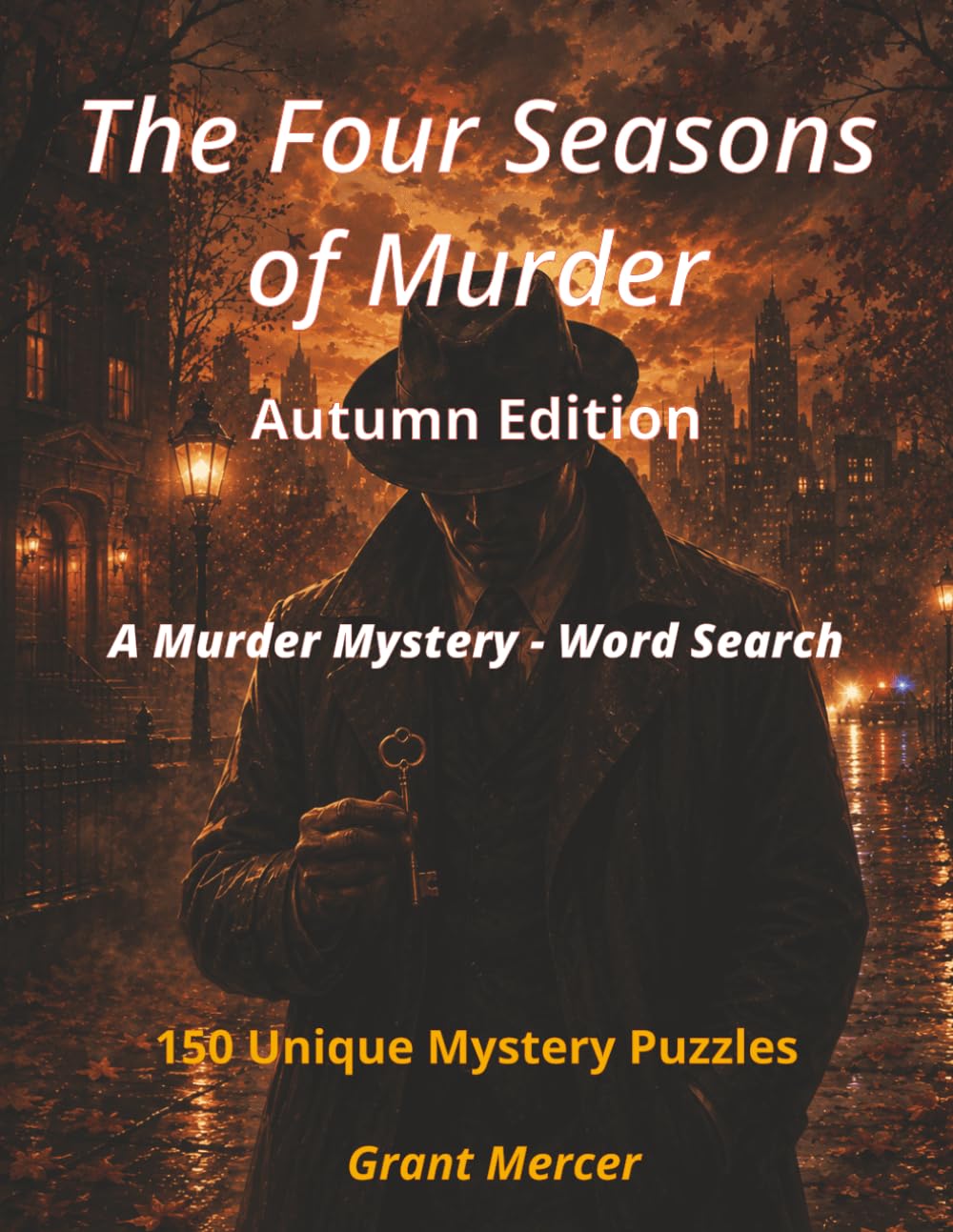 The Four Seasons of Murder - Autumn edition: A Murder Mystery - Word Search Puzzles (THE MURDER MYSTERY MAYHEM SERIES)
