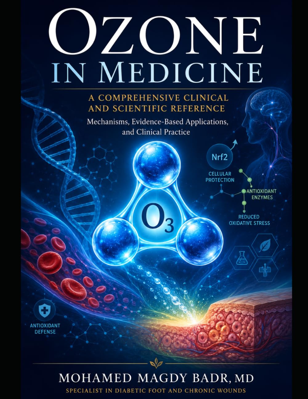 Ozone in Medicine A Comprehensive Clinical and Scientific Reference: Mechanisms, Evidence-Based Applications, and Clinical Practice