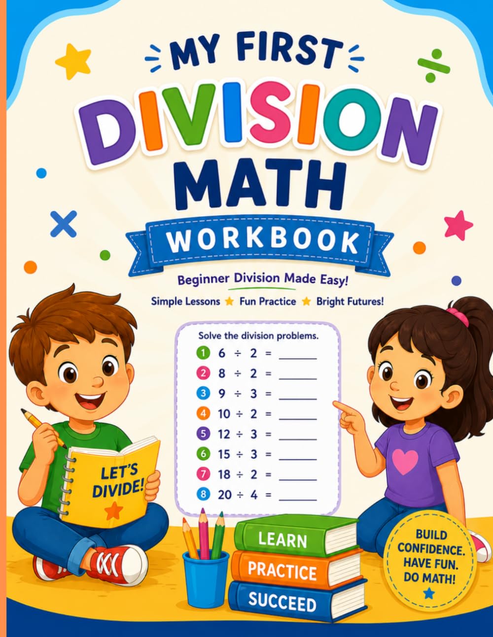 Kids Math Division Workbook 3rd Grade: Dividing Practice For Beginners Ages 7-10
