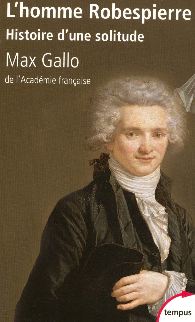 L'homme Robespierre histoire d'une solitude (Tempus)