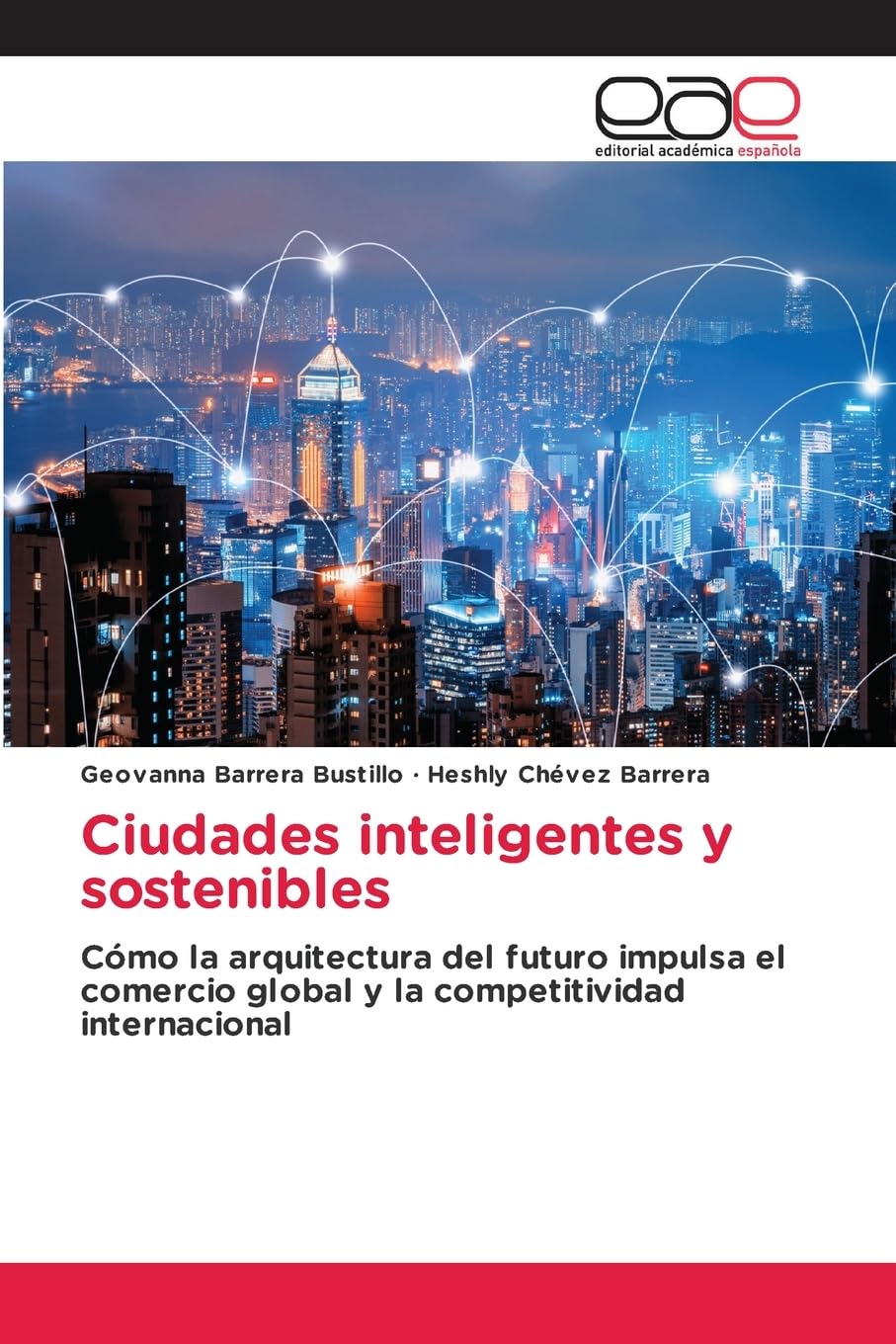 Ciudades inteligentes y sostenibles: Cómo la arquitectura del futuro impulsa el comercio global y la competitividad internacional